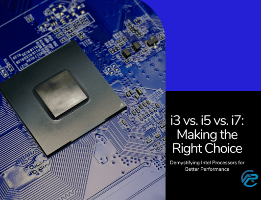Demystifying Intel Processors: i3 vs. i5 vs. i7 – Making the Right Choice