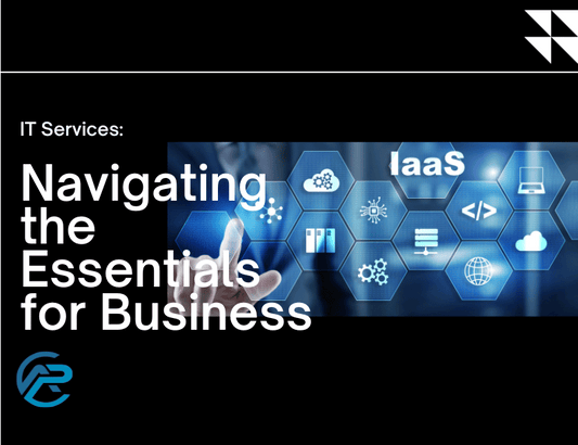 Navigating the IT Landscape: Essential Services for Business Success